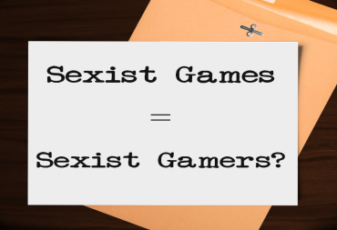 Sexist Games Sexist Gamers