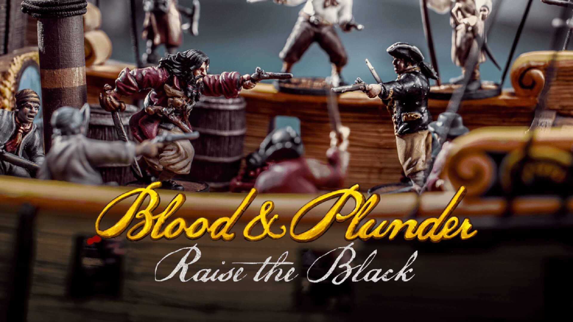 Blood and Plunder Raise the Black.