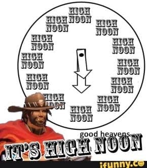 Would you look at the time (source: https://ifunny.co/tags/McCree/1448416535)