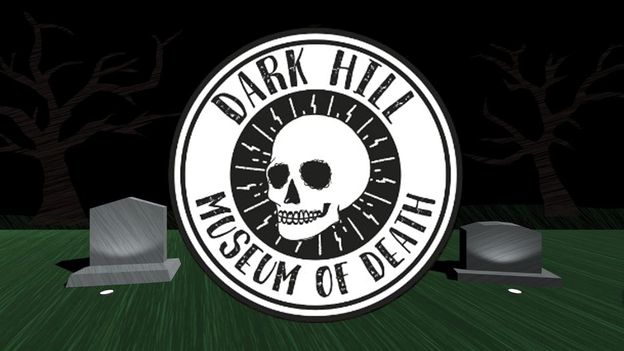 dark hill museum of death - title
