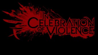 In Celebration of Violence Header