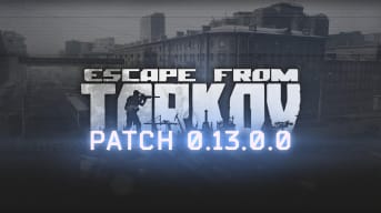 The new Escape from Tarkov Streets level in the background of a banner proclaiming Patch 0.13.0.0