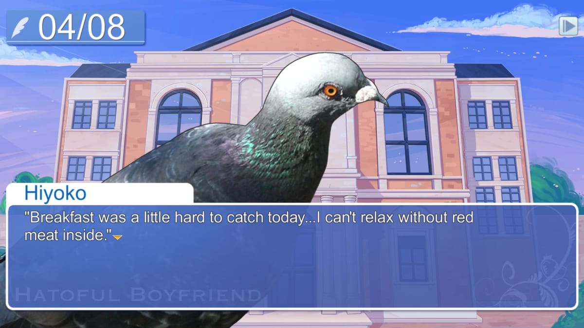 A pigeon saying "Breakfast was a little hard to catch today...I can't relax without red meat inside." in Hatoful Boyfriend