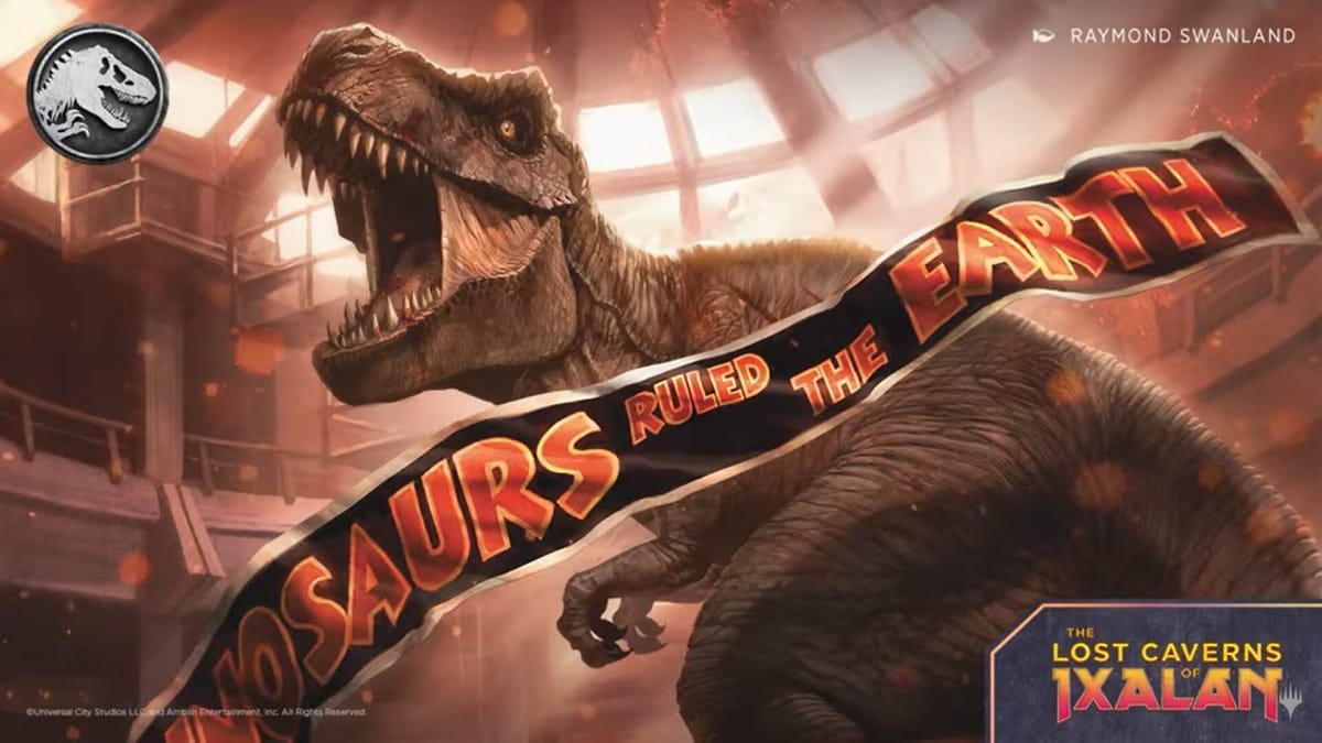 Lost Cavners of Ixalan x Jurassic World key art featuring the giant TREX walking with the phrase Dinosaurs Ruled the Earth across the middle in an angle