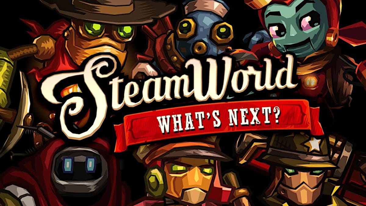 A banner featuring characters from the SteamWorld franchise and the legend "What's Next?"