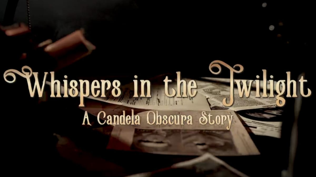 The title for the Candela Obscura charity stream, Whispers in the Twilight, shown in warm fancy text overlayed on an old desk covered in parchment.