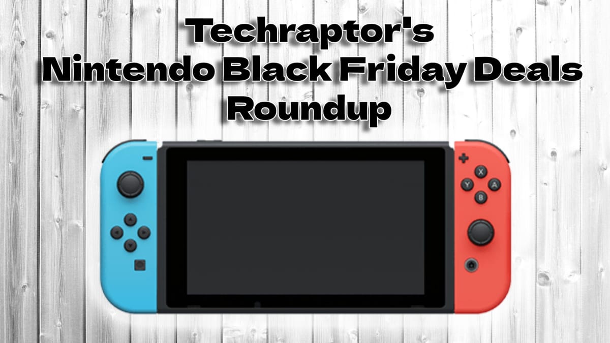 Nintendo Black Friday Deals key art with a nintendo switch on a table backdrop with text above reading Techraptors Nintendo Back Friday Deals Roundup