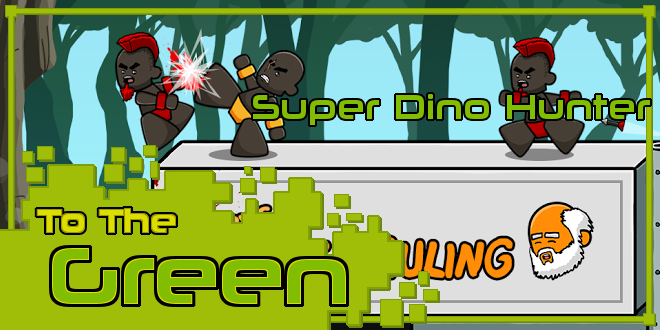 Super Dino Hunter To The Green