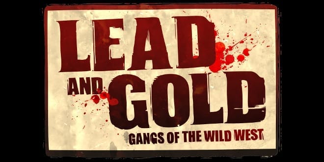 Lead And Gold Gangs of the Wild West