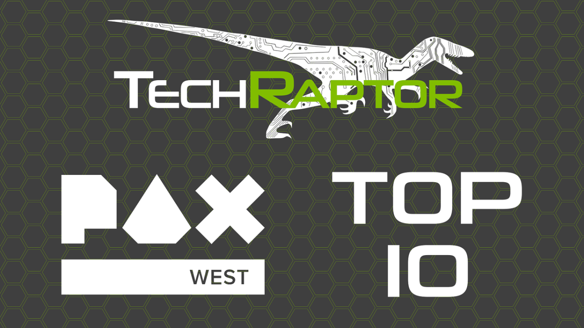 pax west top 10 techraptor