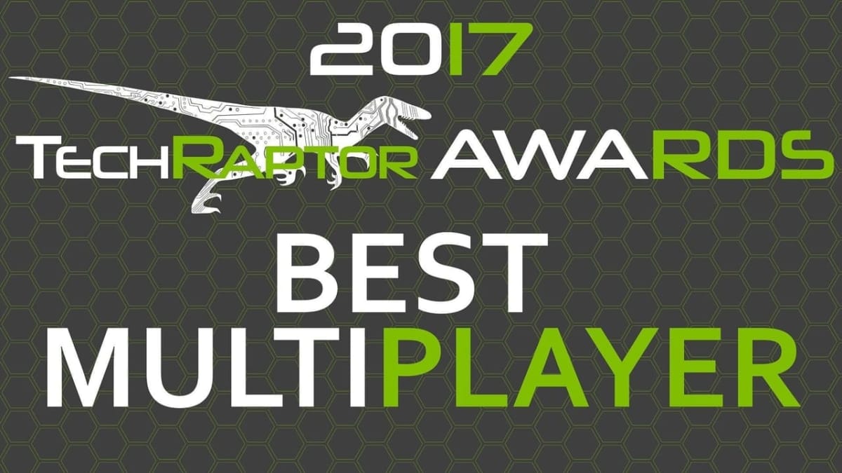 2017 techraptor awards best multiplayer