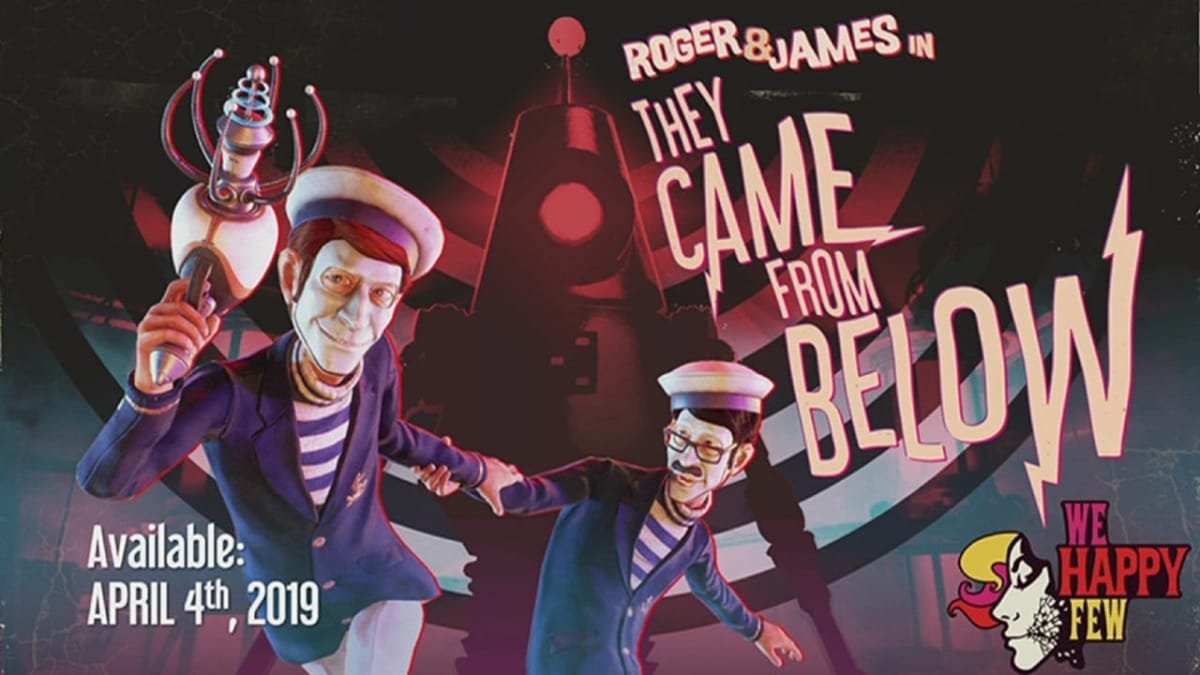 we happy few - they came from below april 4