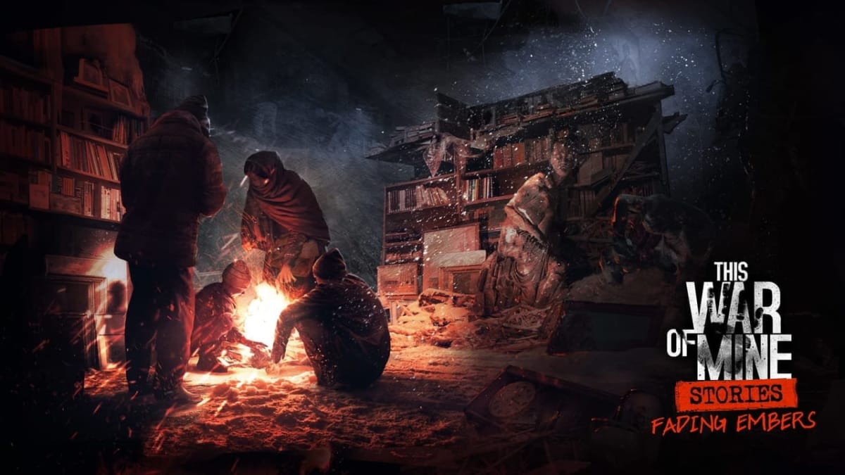 this war of mine - stories - fading embers release date