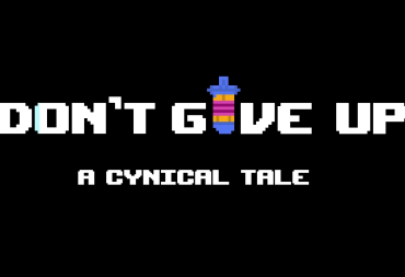 DON'T GIVE UP: A Cynical Tale featured image