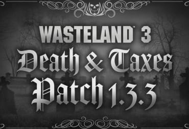 Wasteland 3 Patch 1.3.3 Death & Taxes cover