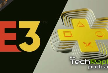 TechRaptor Podcast 27 E3 PSPlus